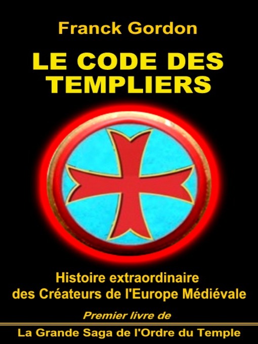 Title details for LE CODE DES TEMPLIERS by Franck Gordon - Wait list